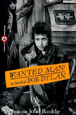 Wanted Man: In Search of Bob Dylan