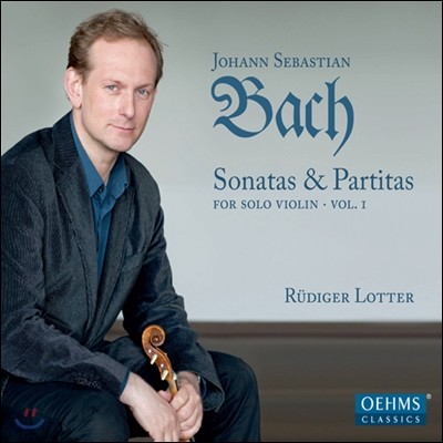 Rudiger Lotter 바흐: 무반주 바이올린 소나타와 파르티타 제1집 - 뢰디거 로터 (Bach: Sonatas and Partitas for Solo Violin Vol. 1) 