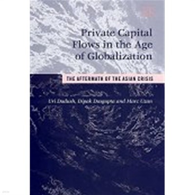 Private Capital Flows in the Age of Globalization (Hardcover) - The Aftermath of the Asian Crisis
