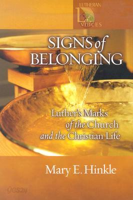 Signs of Belonging: Luther's Marks of the Church and the Christian Life ...