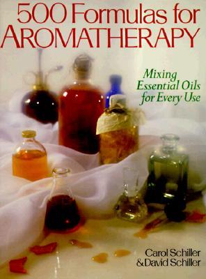 500 Formulas for Aromatherapy: Mixing Essential Oils for Every Use