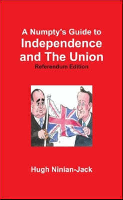 A Numpty's Guide to Independence and The Union