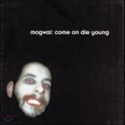 Mogwai - Come On Die Young