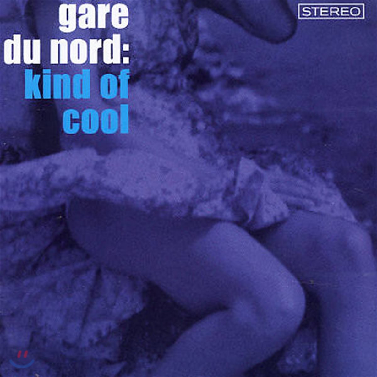 Gare Du Nord - Kind Of Cool