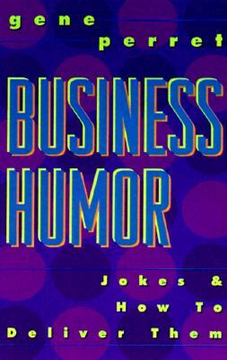 Business Humor : Jokes & How to Deliver Them
