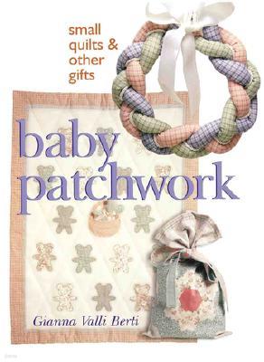 Baby Patchwork: Small Quilts & Other Gifts