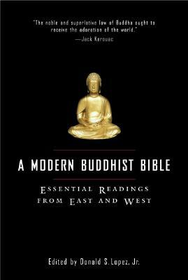 A Modern Buddhist Bible: Essential Readings from East and West