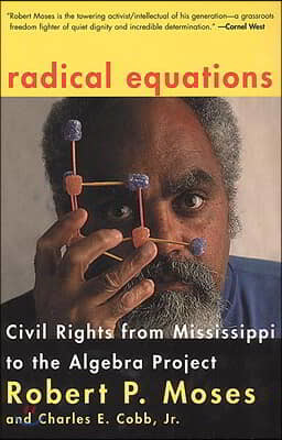 Radical Equations: Civil Rights from Mississippi to the Algebra Project