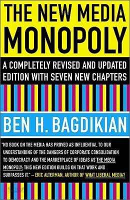 The New Media Monopoly: A Completely Revised and Updated Edition with Seven New Chapters