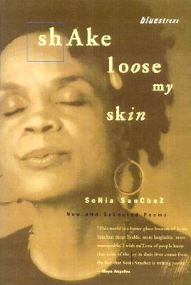 Shake Loose My Skin: New and Selected Poems