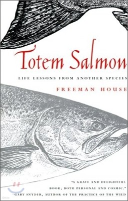 Totem Salmon: Life Lessons from Another Species