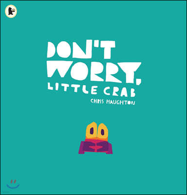 Don`t Worry, Little Crab