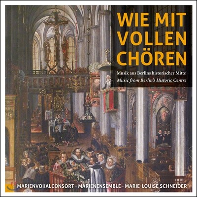 Marie-Louise Schneider 크레머러 / 크뤼거 / 에벨링 / 헤닝젠 / 베스트팔 외: 합창음악 (Camerer / Cruger / Ebeling / Henningsen / Westphal: Choral Music - Wie Mit Vollen Choren)