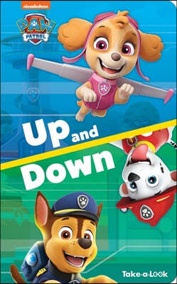 Nickelodeon Paw Patrol: Up and Down Take-A-Look Book