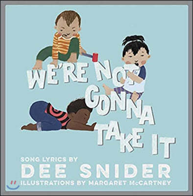 We're Not Gonna Take It: A Children's Picture Book