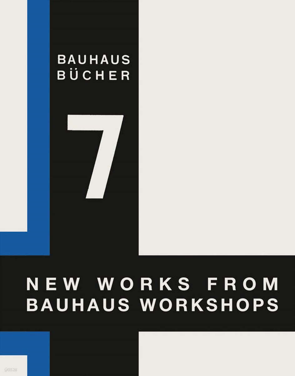 Walter Gropius: New Works from Bauhaus Workshops: Bauhausbucher 7