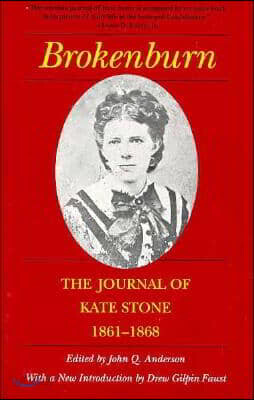 Brokenburn: The Journal of Kate Stone, 1861--1868