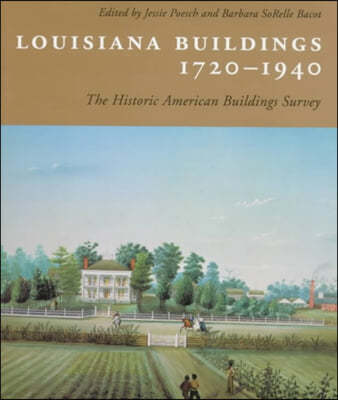 Louisiana Buildings, 1720--1940: The Historic American Buildings Survey