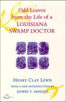 Odd Leaves from the Life of a Louisiana Swamp Doctor