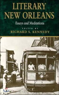Literary New Orleans: Essays and Meditations (Revised)