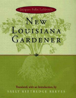 Jacques-Felix Lelievre's New Louisiana Gardender