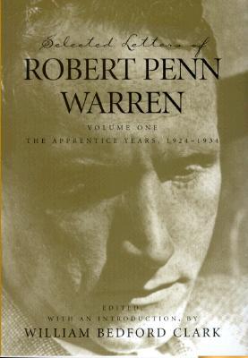 Selected Letters of Robert Penn Warren: The Apprentice Years 1924-1934