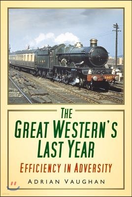 The Great Western's Last Year