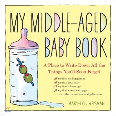 My Middle-Aged Baby Book: A Place to Write Down All the Things You'll Soon Forget