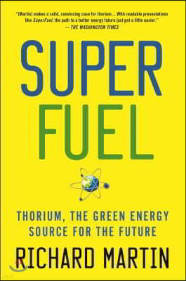 Superfuel: Thorium, the Green Energy Source for the Future