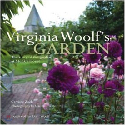 The Virginia Woolf's Garden: The Story of the Garden at Monk's House