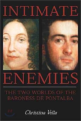 Intimate Enemies: The Two Worlds of Baroness de Pontalba