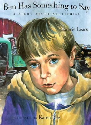 Ben Has Something to Say: A Story about Stuttering