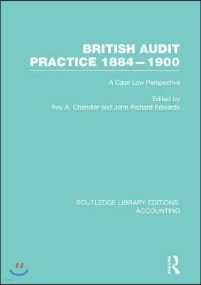 British Audit Practice 1884-1900 (RLE Accounting)