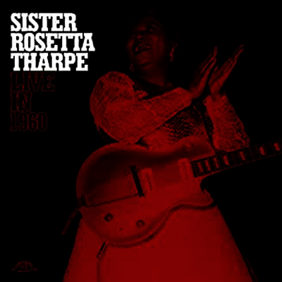 Sister Rosetta Tharpe — Live In 1960 앨범 커버
