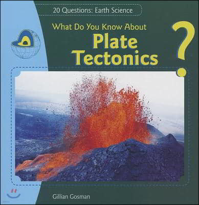 What Do You Know about Plate Tectonics?