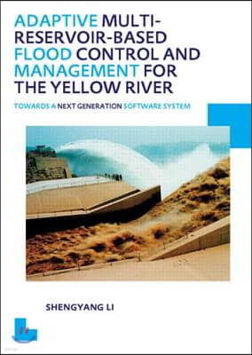 Adaptive Multi-reservoir-based Flood Control and Management for the Yellow River