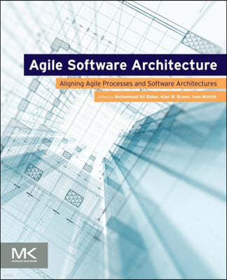 Agile Software Architecture: Aligning Agile Processes and Software Architectures