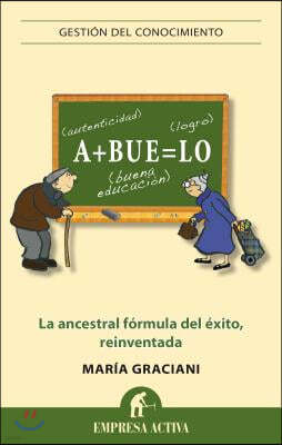 Abuelo: La Ancestral Formula del Exito, Reinventada