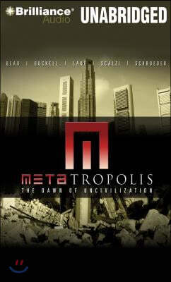 Metatropolis: The Dawn of Uncivilization