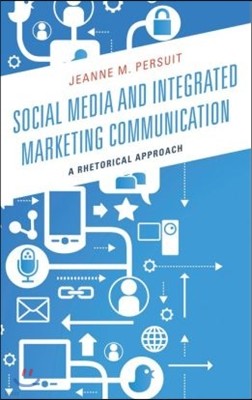 Social Media and Integrated Marketing Communication: A Rhetorical Approach