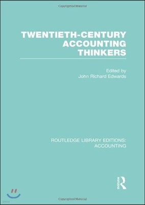 Twentieth Century Accounting Thinkers (RLE Accounting)