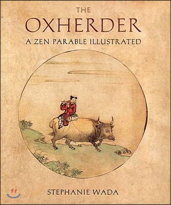 The Ox Herder: A Zen Parable Illustrated