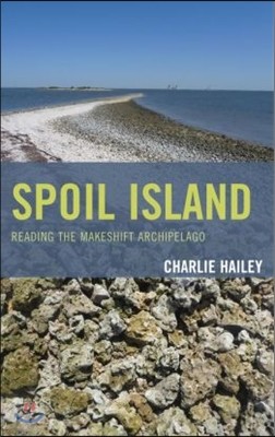 Spoil Island: Reading the Makeshift Archipelago