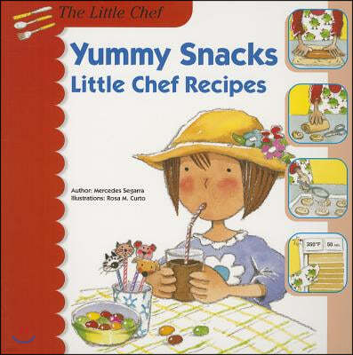 Yummy Snacks: Little Chef Recipes