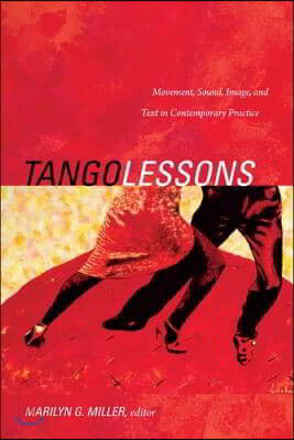 Tango Lessons: Movement, Sound, Image, and Text in Contemporary Practice