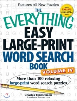The Everything Easy Large-Print Word Search Book, Volume IV: More Than 100 Relaxing Large-Print Word Search Puzzles