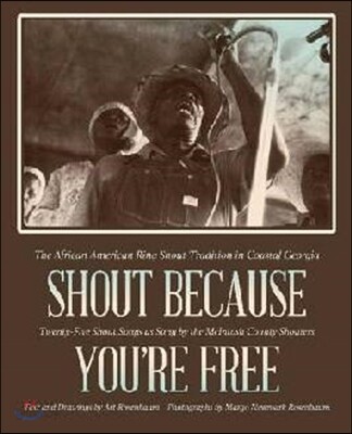 Shout Because You're Free: The African American Ring Shout Tradition in Coastal Georgia