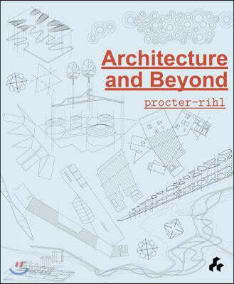 Architecture and Beyond: Procter-Rihl