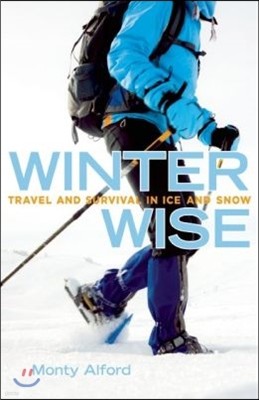 Winter Wise: Travel and Survival in Ice and Snow