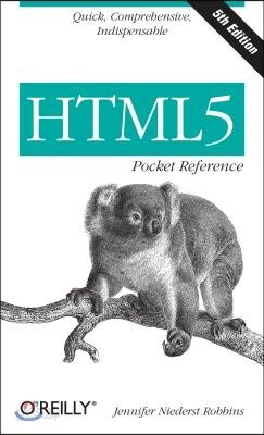 HTML5 Pocket Reference: Quick, Comprehensive, Indispensable